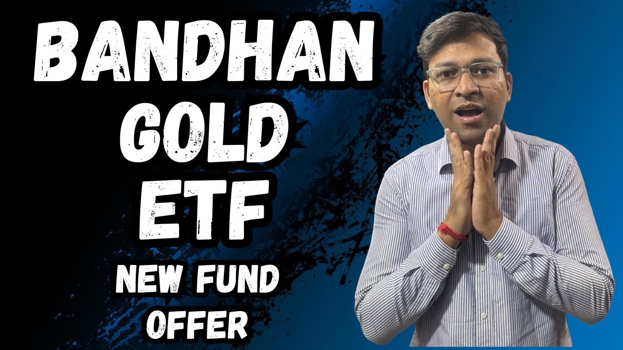 नया Gold ETF Launch | Bandhan Gold ETF | Bandhan Gold ETF Nfo | Bandhan Gold ETF Review | Gold  Fund