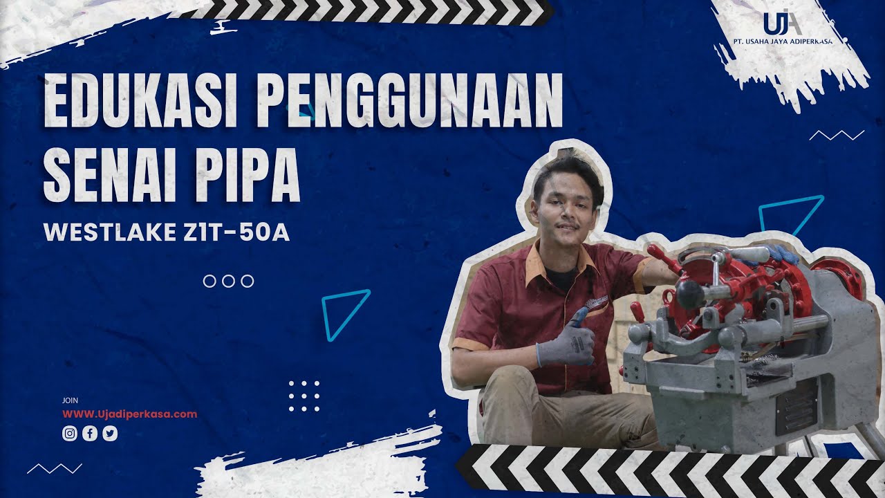 Edukasi Penggunaan Senai Pipa Westlake Z1T-50A by Usaha Jaya Adiperkasa