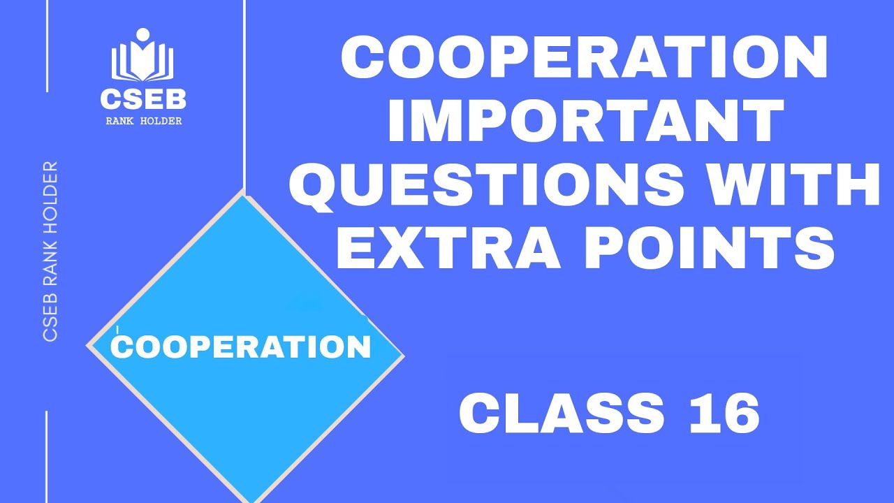 COOPERATION IMPORTANT QUESTIONS WITH EXTRA POINTS | CLASS 16