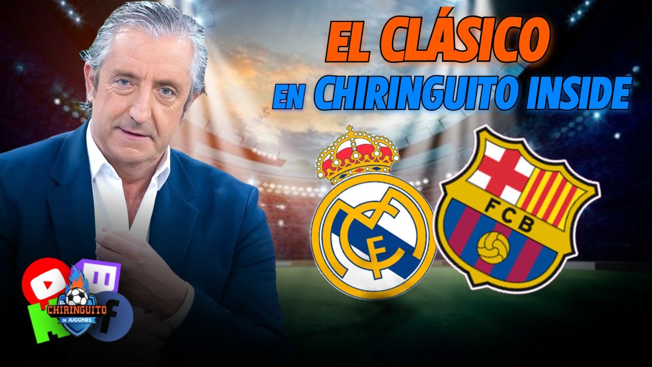 ⚽ REAL MADRID-BAR&Ccedil;A | CHIRINGUITO INSIDE