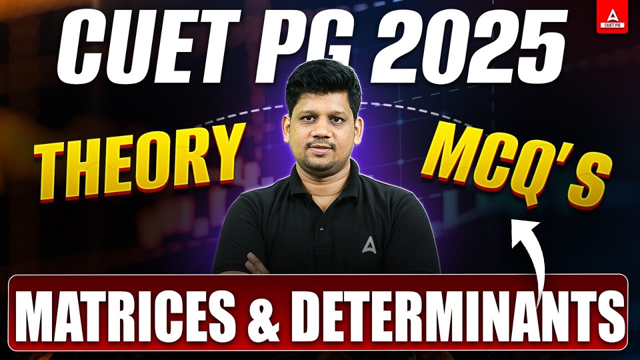 CUET PG 2025 | Matrices and Determinants (Theory + MCQ) #CUETPG2025 #trending #computerscience