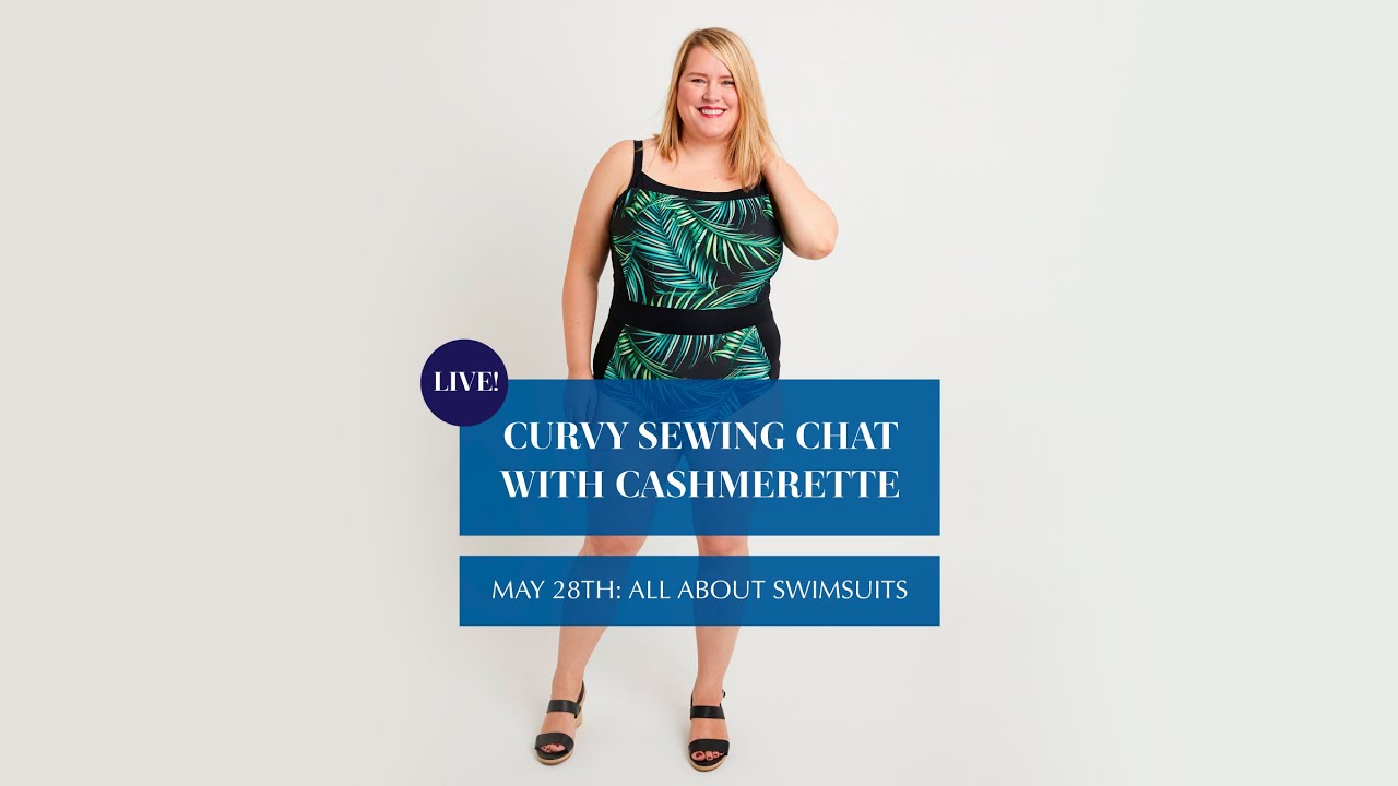 Cashmerette Curvy Sewing Chat: All About Swimsuits