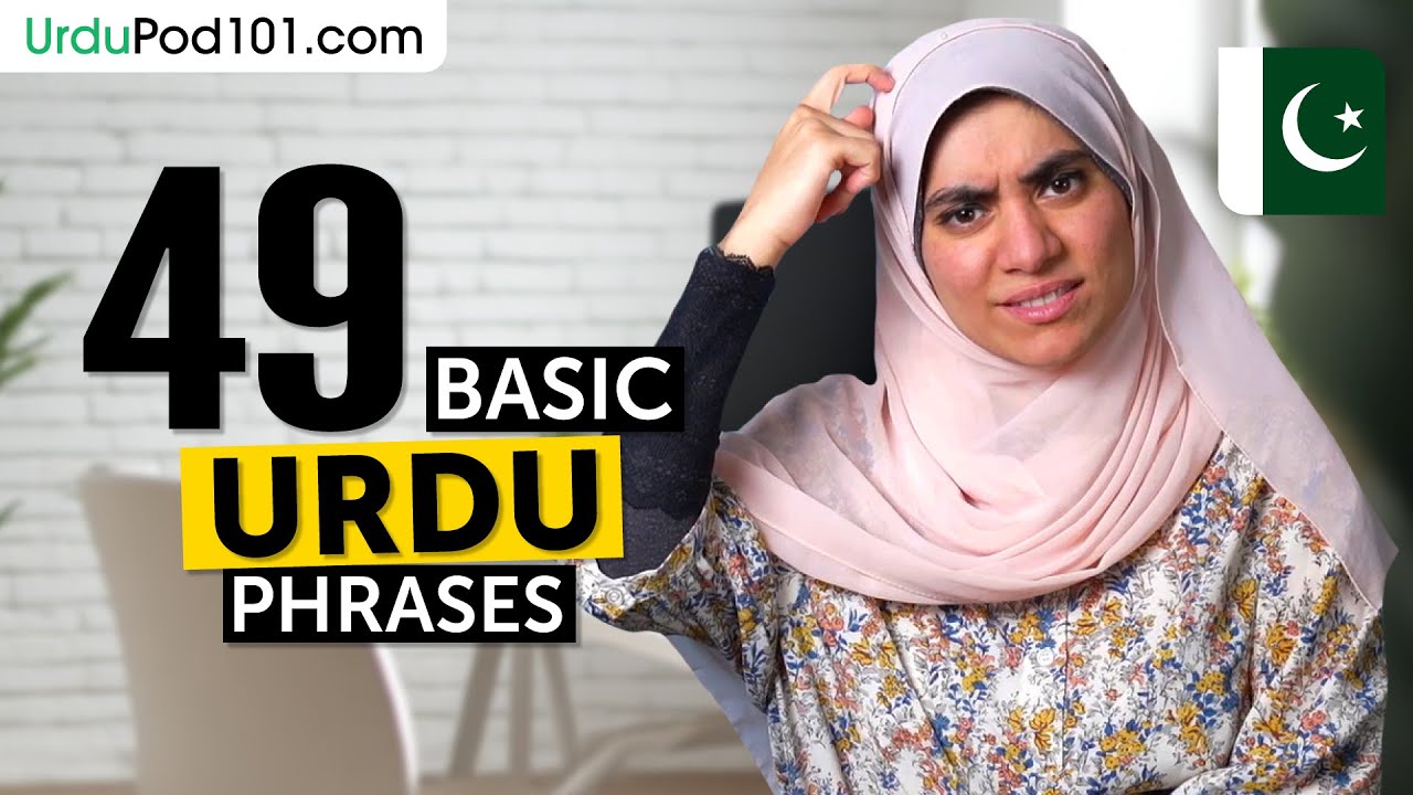 48 Basic Urdu Phrases for ALL Situations to Start as a Beginner