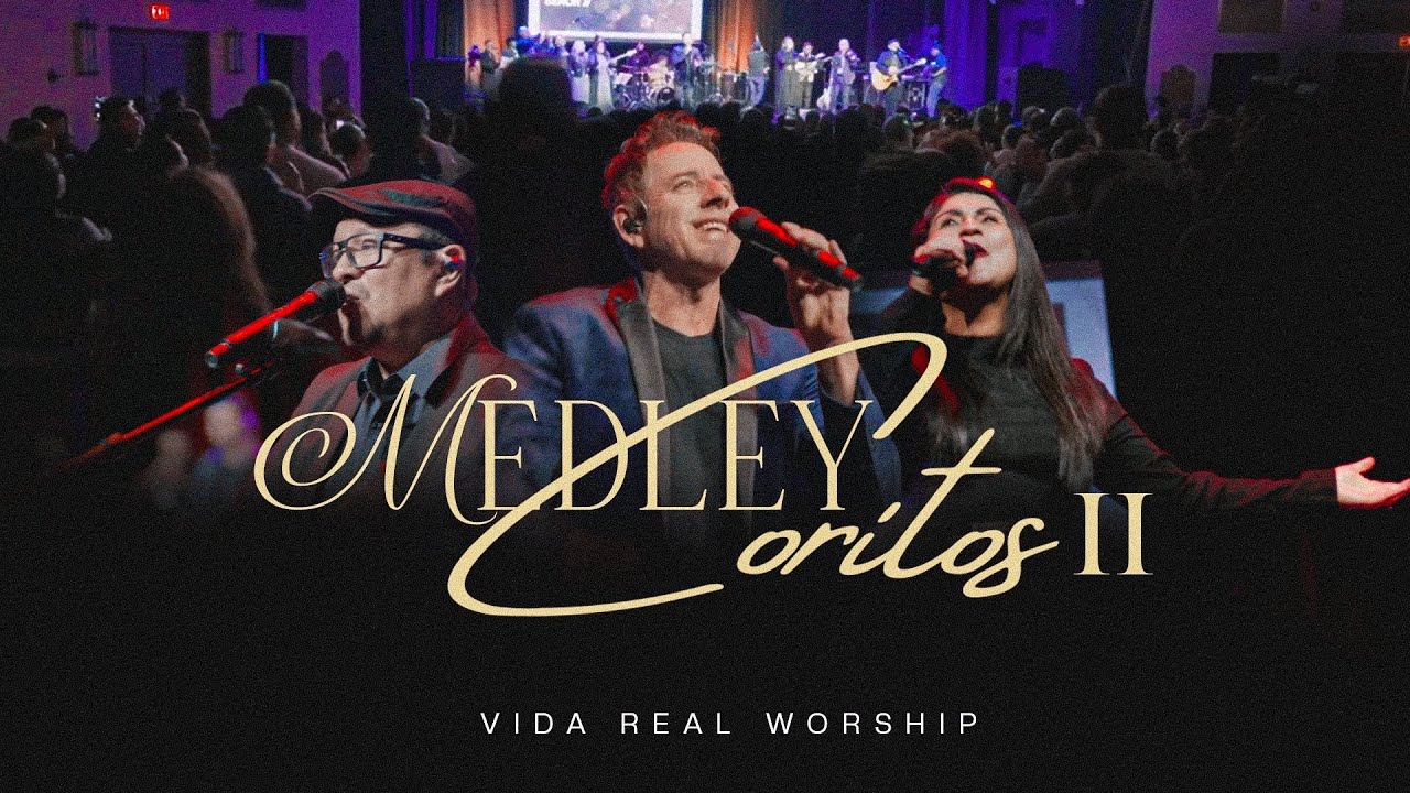 MEDLEY CORITOS II - VIDA REAL WORSHIP - VIDEO MUSICA 2025