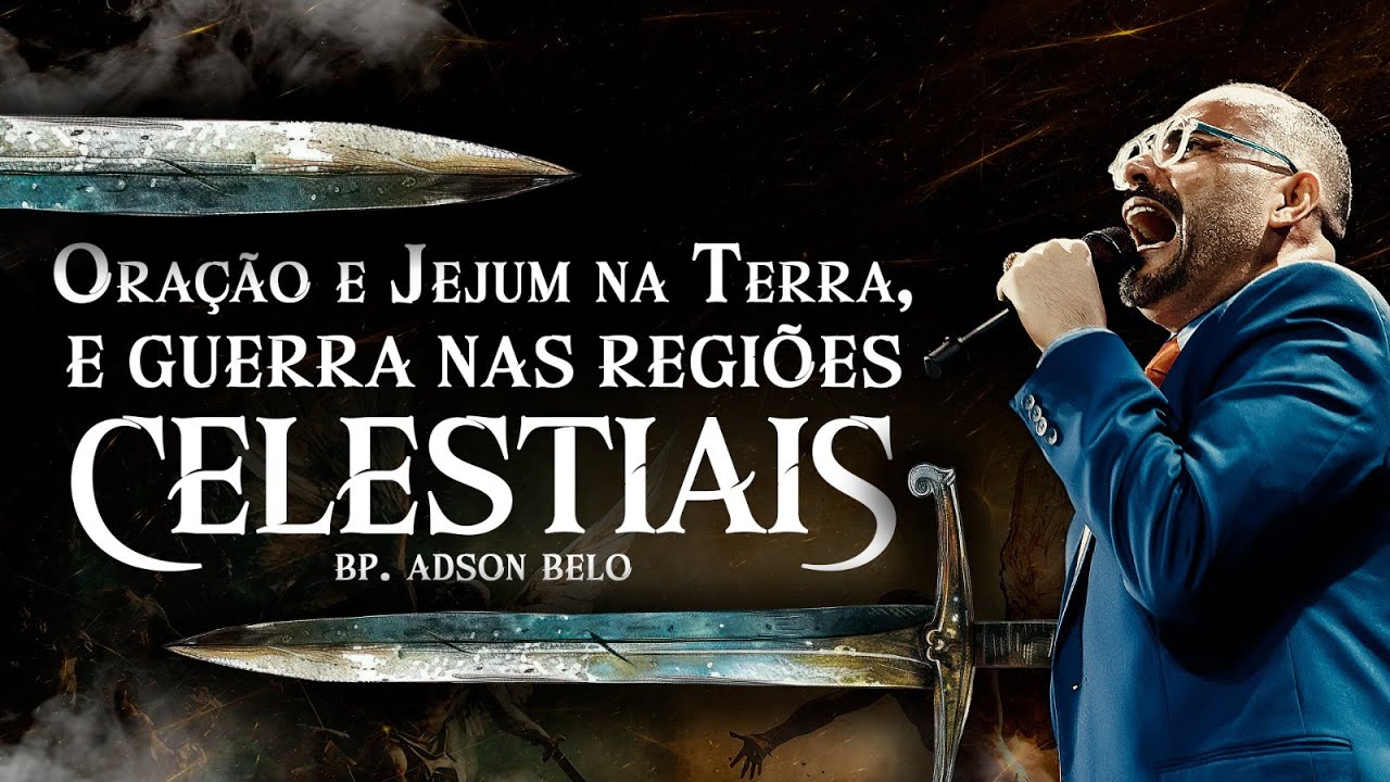 Oração e Jejum na Terra, e Guerra Nas Regiões Celestiais | Bp Adson Belo (Série: Mistério dos Anjos)
