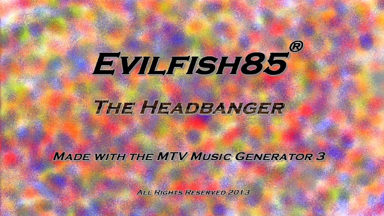 Evilfish85 - The Headbanger (2013 Edit)