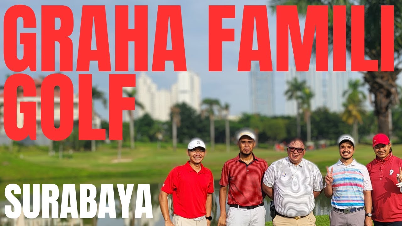 PLAYING GOLF AT GRAHA FAMILI GOLF CLUB SURABAYA - JAN 23,  2023 (WITH PELINDO'S STAFFS, BEBEK MEALS)