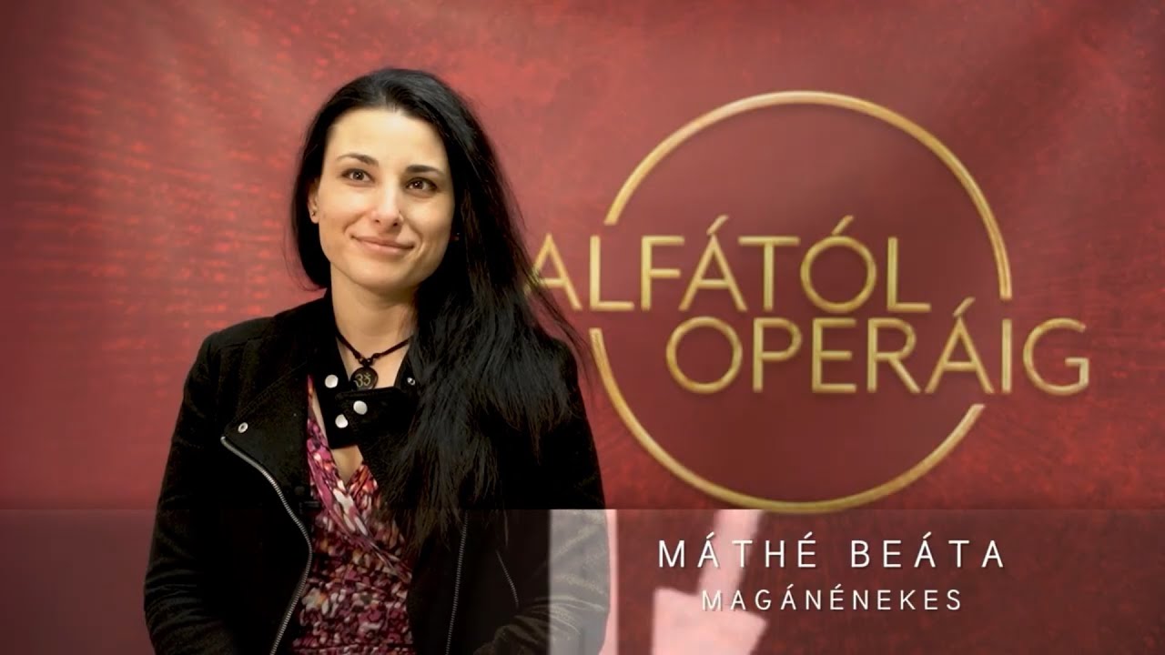 Máthé Beáta - Alfától Operáig