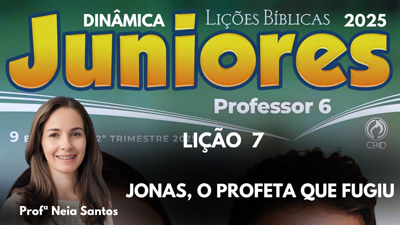 Lição 7 Juniores - Jonas, o profeta que fugiu /EBD 2 Trimestre canal ( Dinâmicas)