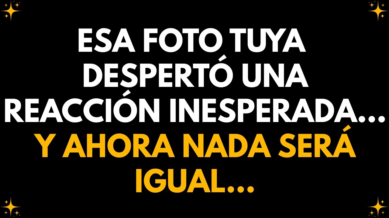 💌 Esa foto tuya despertó una reacción inesperada… y ahora nada será igual…