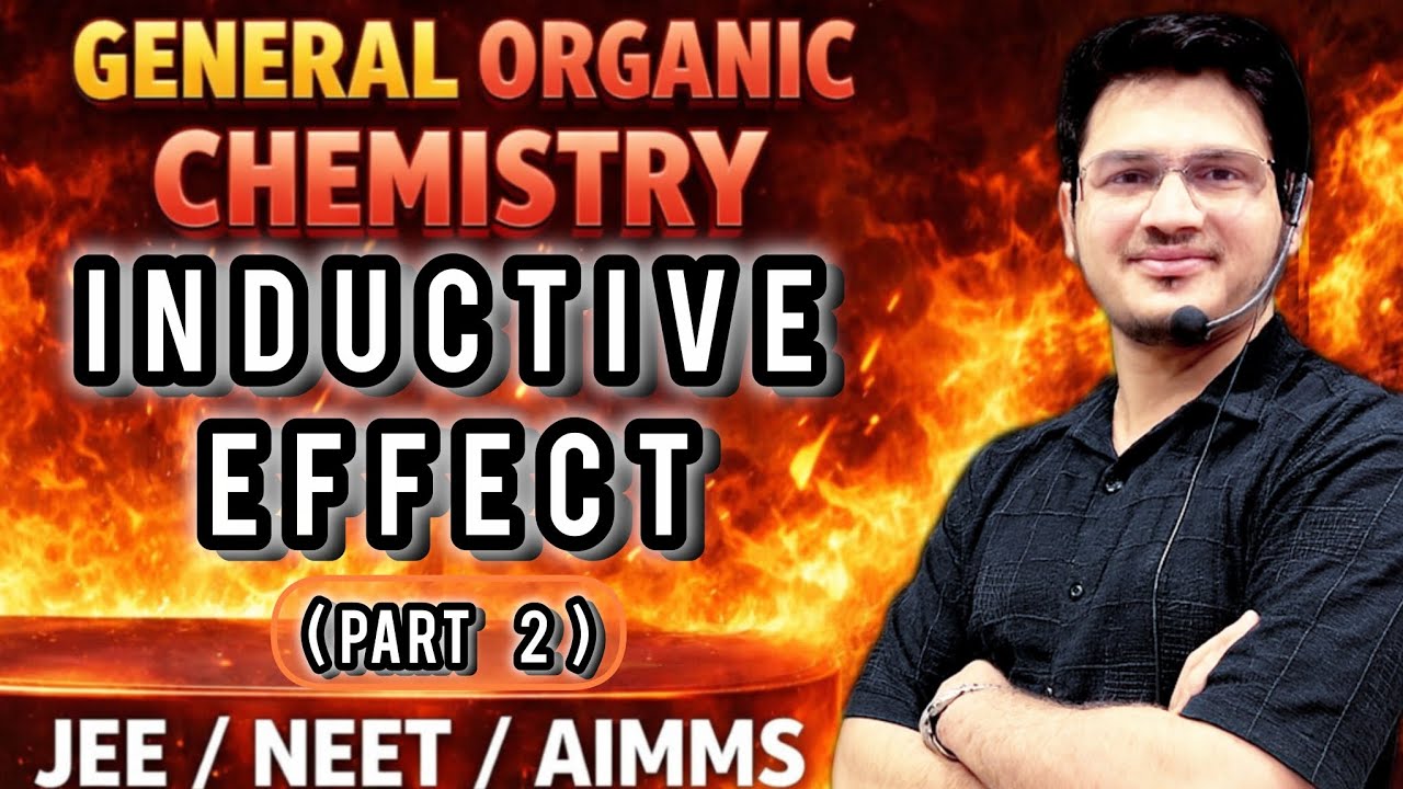 Inductive Effect ( +I / –I ) ( part 2) | GOC Complete Concept | JEE NEET 2026 | By Neeraj Parmar Sir