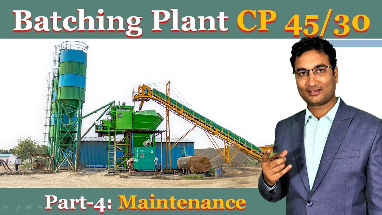 Maintenance of CP 45 & CP 30 Batching Plant