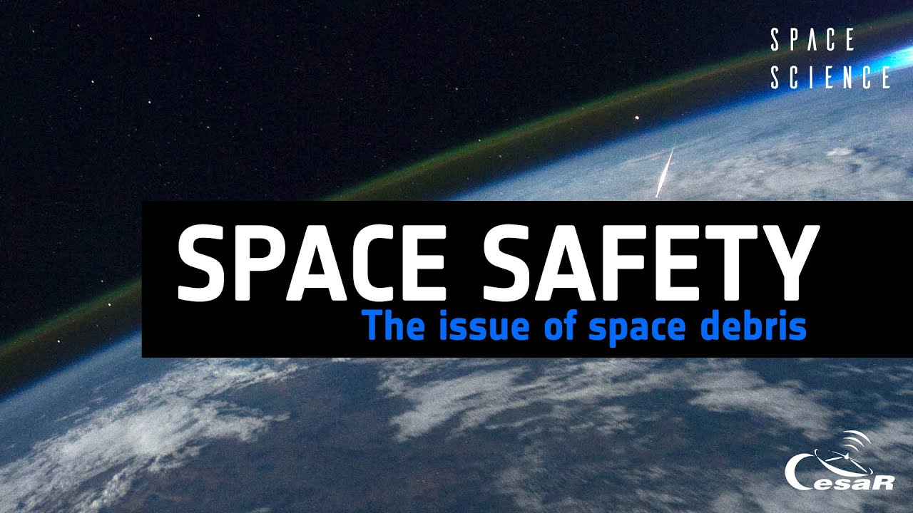 Space Safety | The issue of space debris