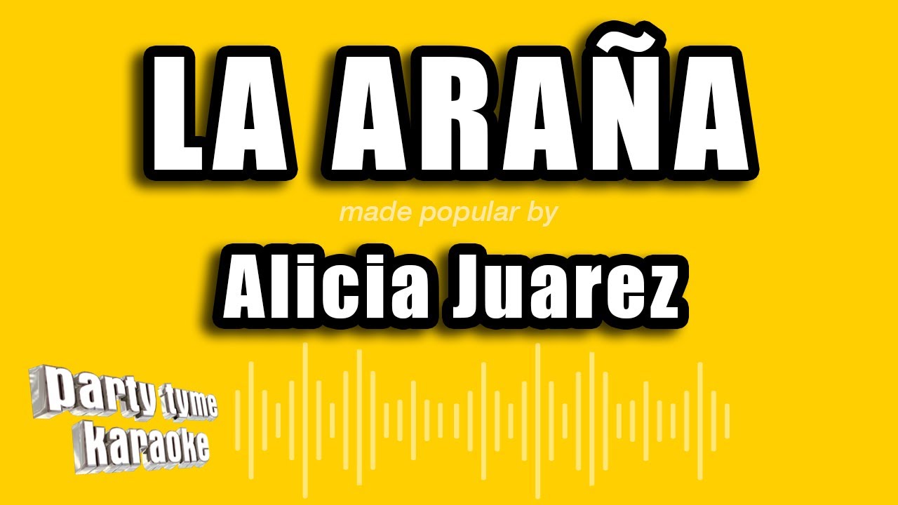 Alicia Juarez - La Araña (Versión Karaoke)