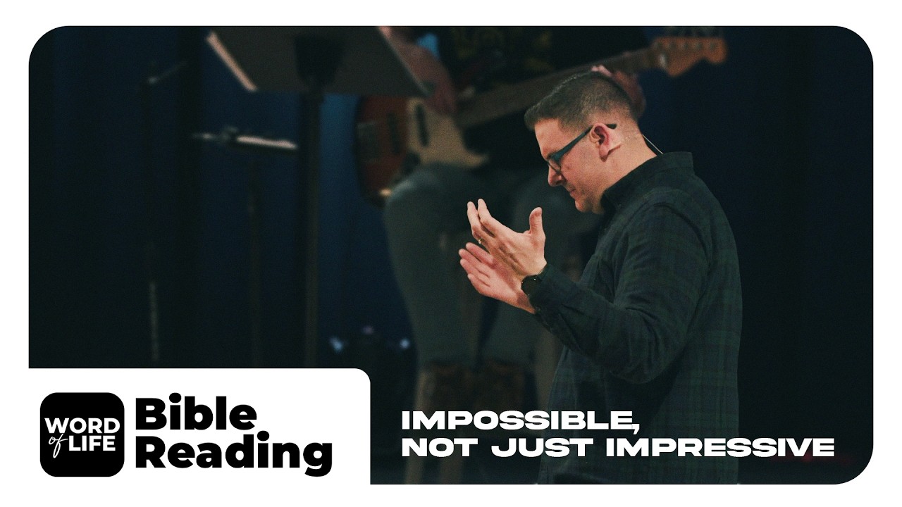 Impossible, Not Just Impressive (February 15th Message)