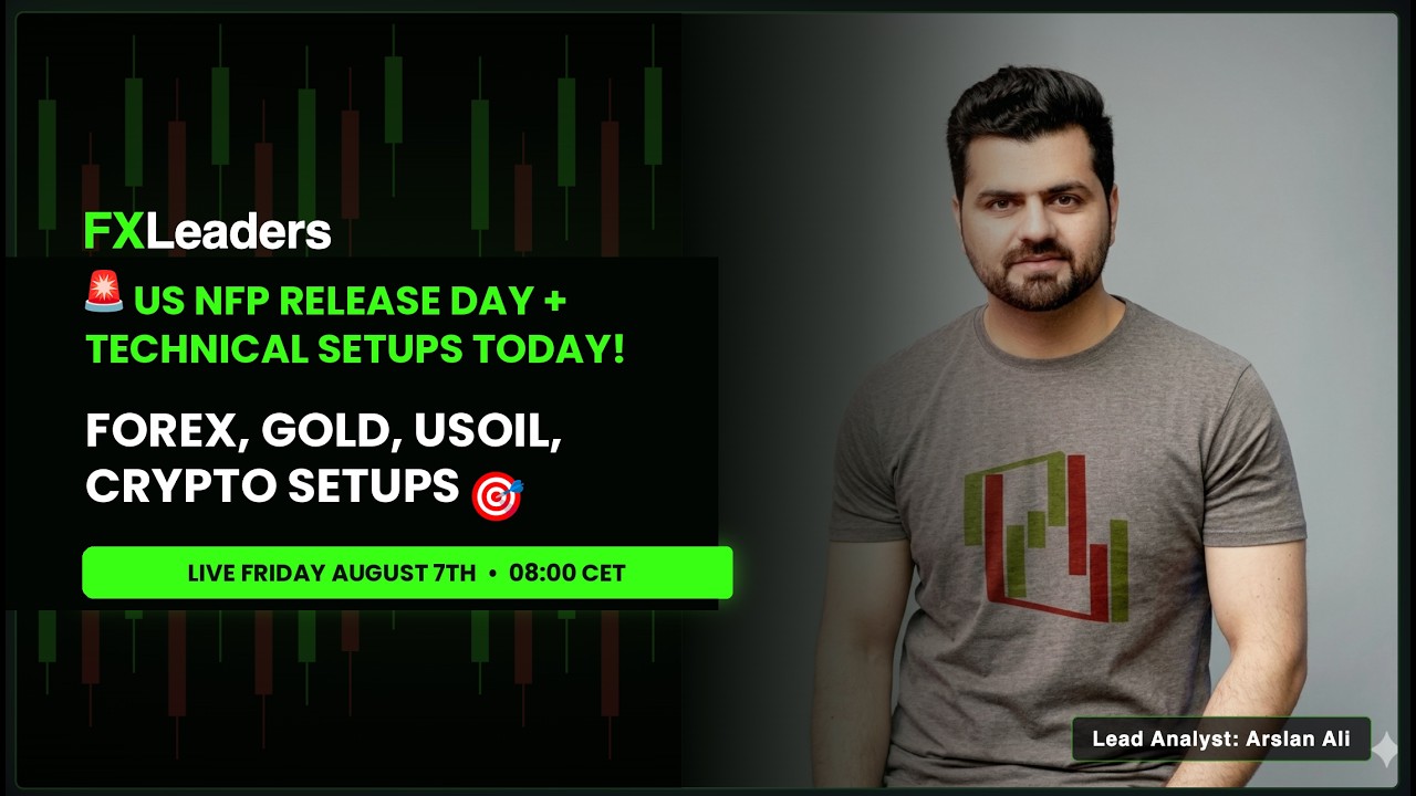 🚨 US NFP Release Day + Technical Setups TODAY! August 7