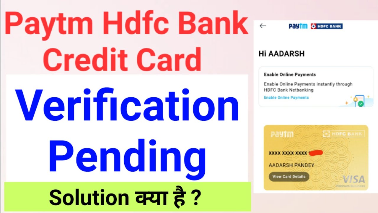 Paytm Hdfc Bank Credit Card Verification Pending ?