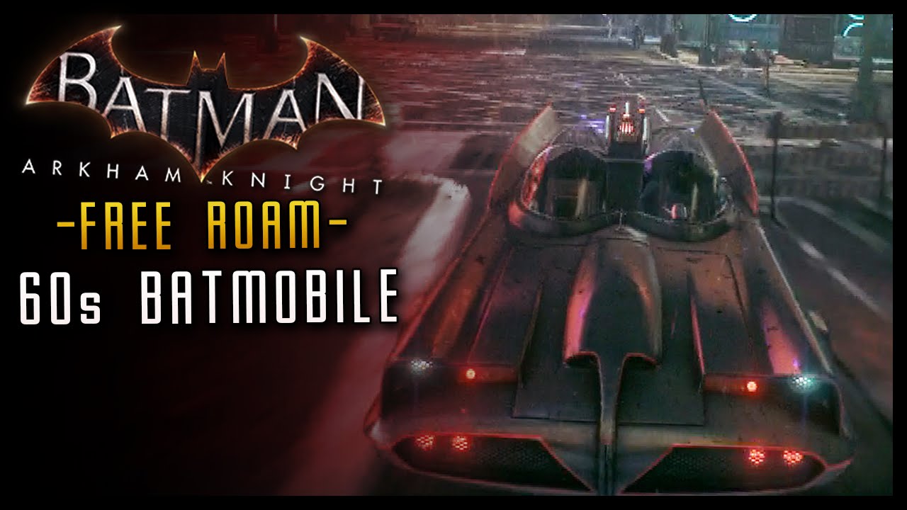 Batman Arkham Knight: 1960s BATMOBILE Free Roam