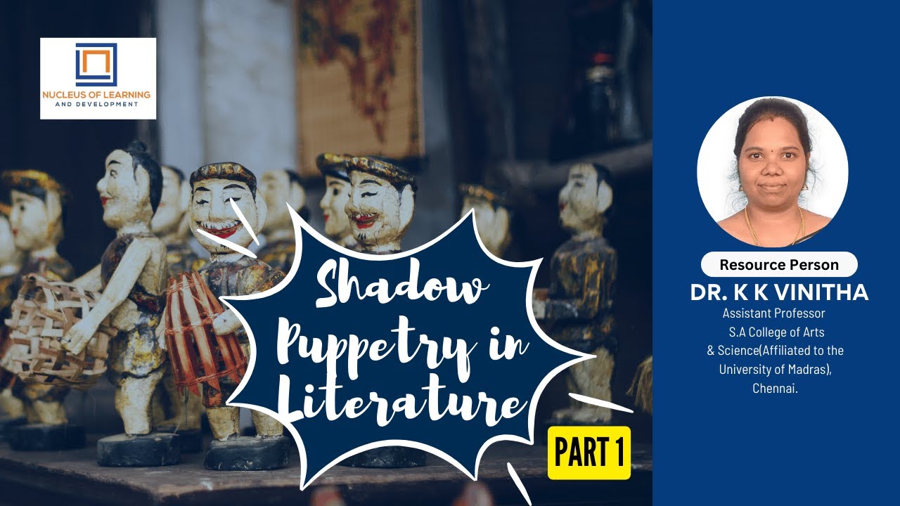 Shadow Puppetry in Literature | Part 1| Nucleus of Learning and Development