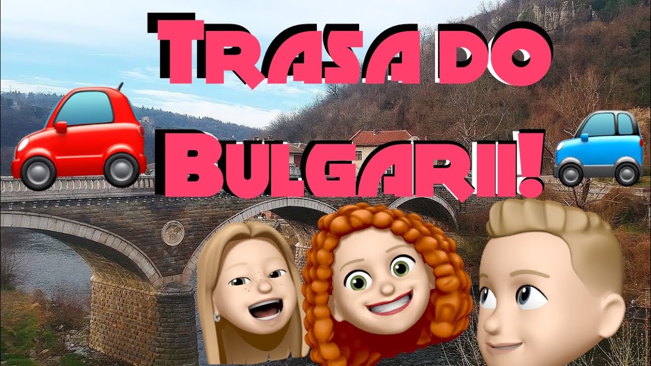 Trasa do Bułgarii-najszybsza Orient Explorer