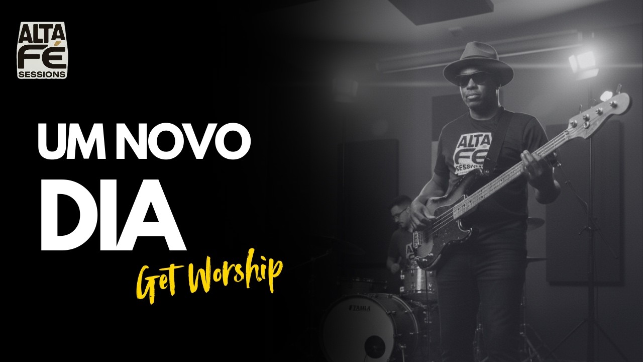 Um Novo Dia - ALTA FÉ SESSIONS | Versão Groove