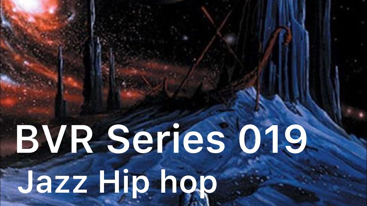 BVR Series 019. Jazz Hip hop