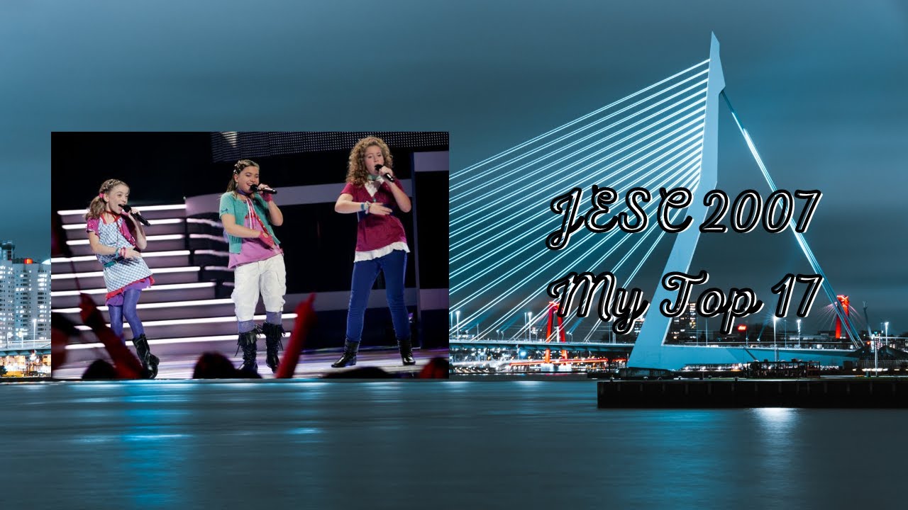 Junior Eurovision 2007: My Top 17