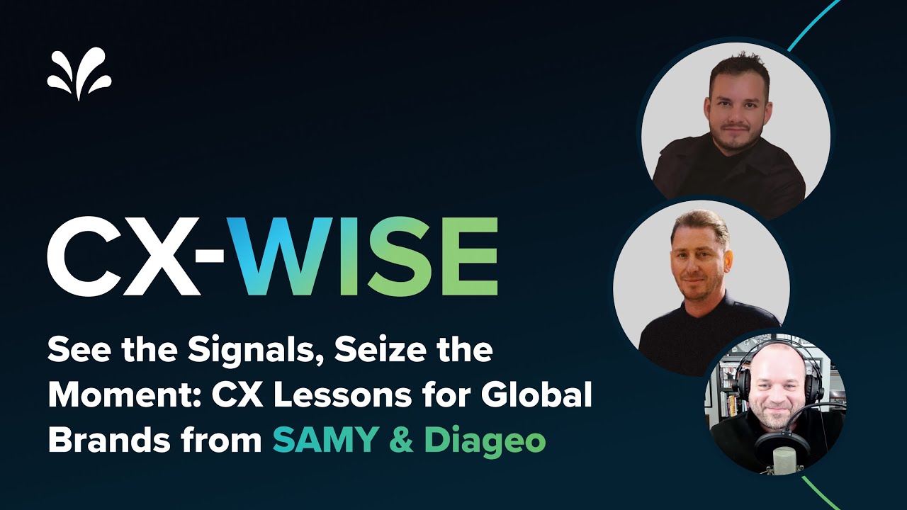 See the Signals, Seize the Moment: CX Lessons for Global Brands from SAMY & Diageo | CX-WISE Ep 39