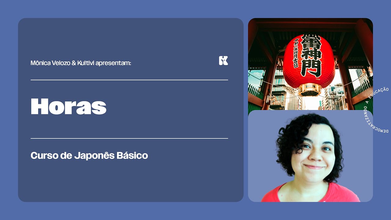 Horas em Japonês | Japonês Básico | Mônica Velozo e Kultivi | Aula 29