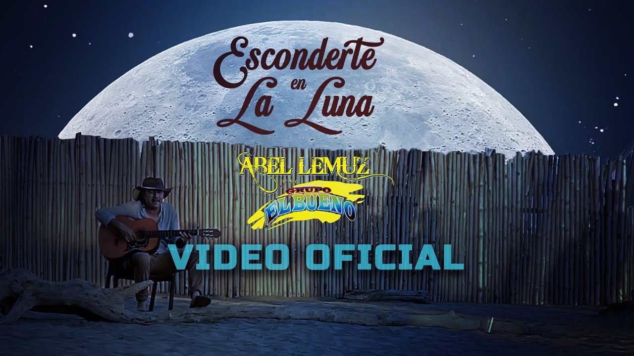Esconderte en La Luna Abel Lemuz y su Grupo El Bueno Video Oficial