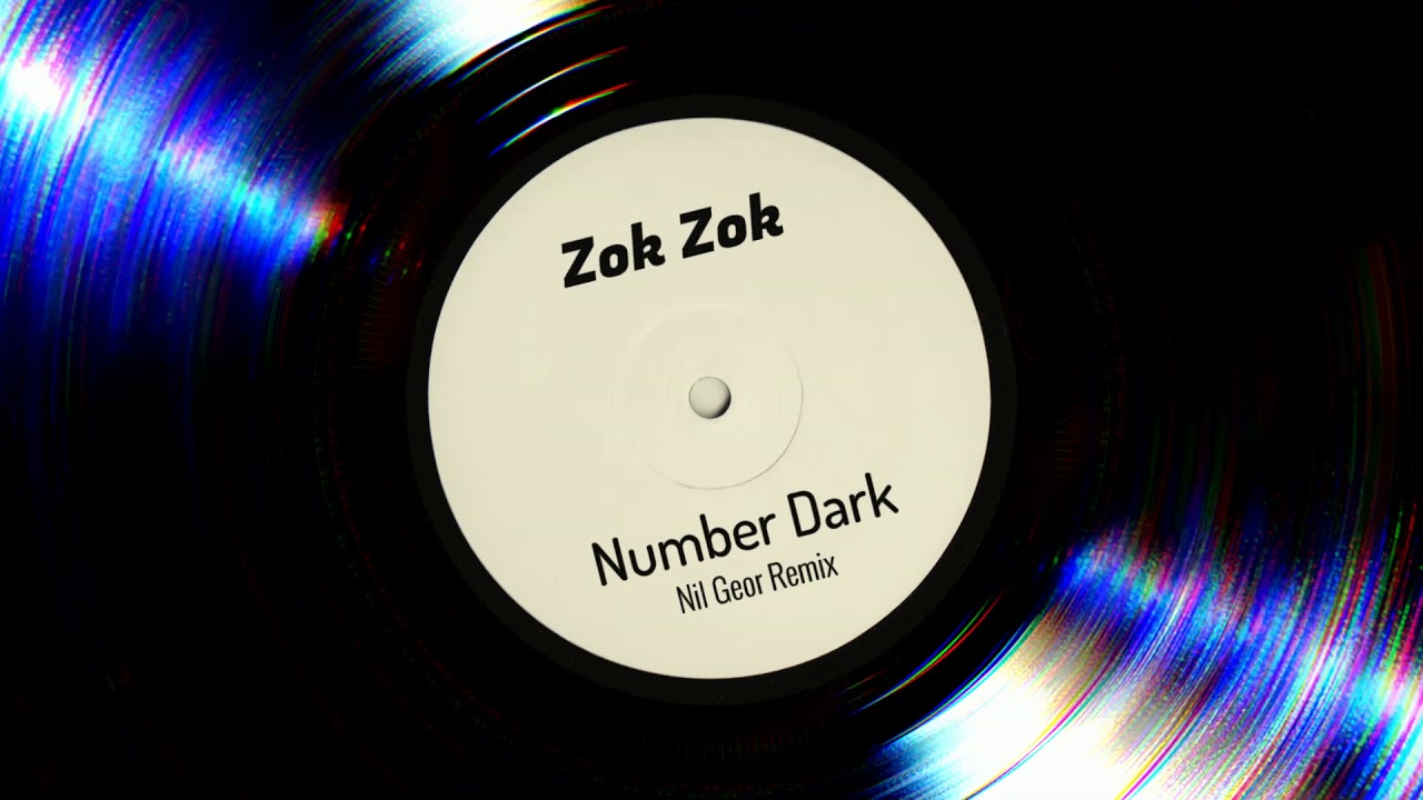 Zok Zok - Number Dark (Nil Geor Remix)
