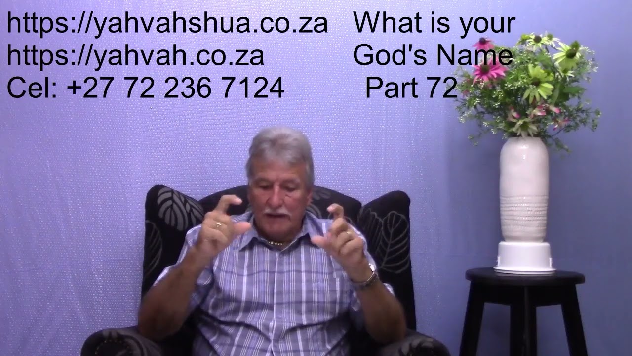 What is your God's Name Part 72 by Professor Hannes Redelinghuys Ph D Eskat