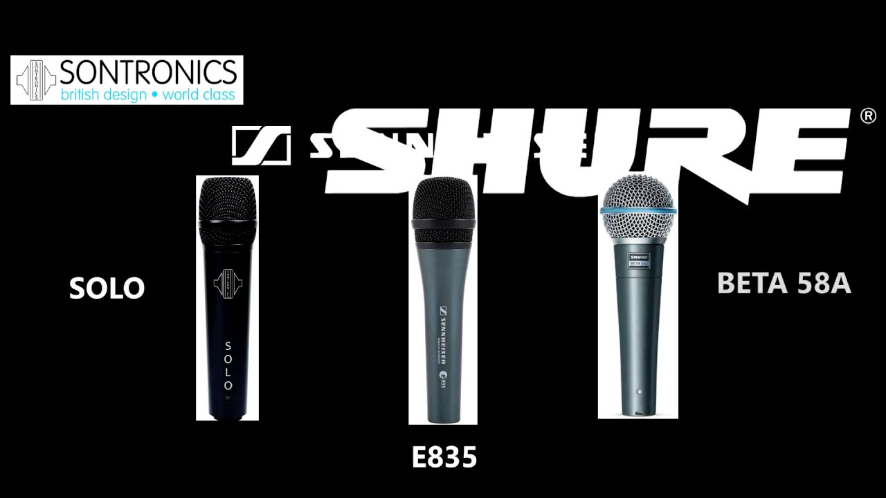Sontronics SOLO vs Beta 58A vs Sennheiser E835