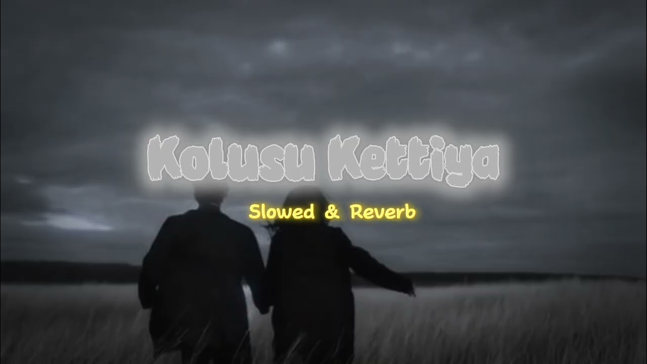 Kolusu Kettiya | slowed and Reverb | Relaxing song | PeaceWave
