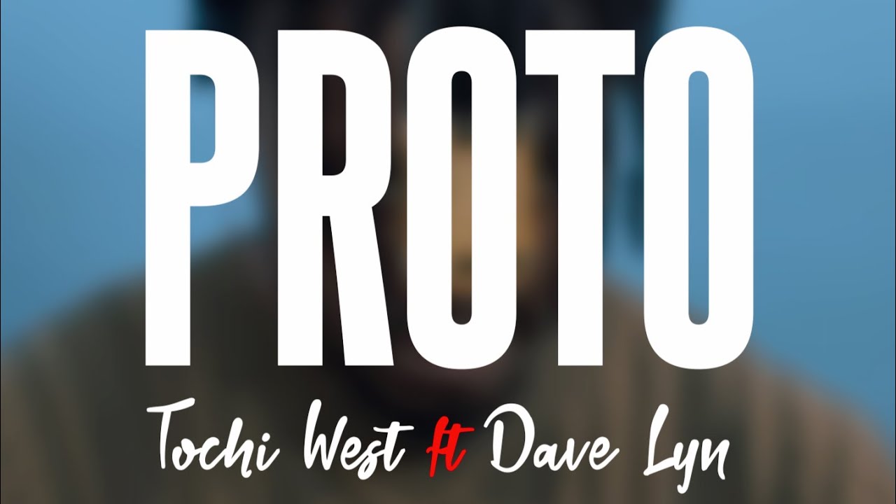 Tochi west  ft.  DAVE LYNN   . PROTO