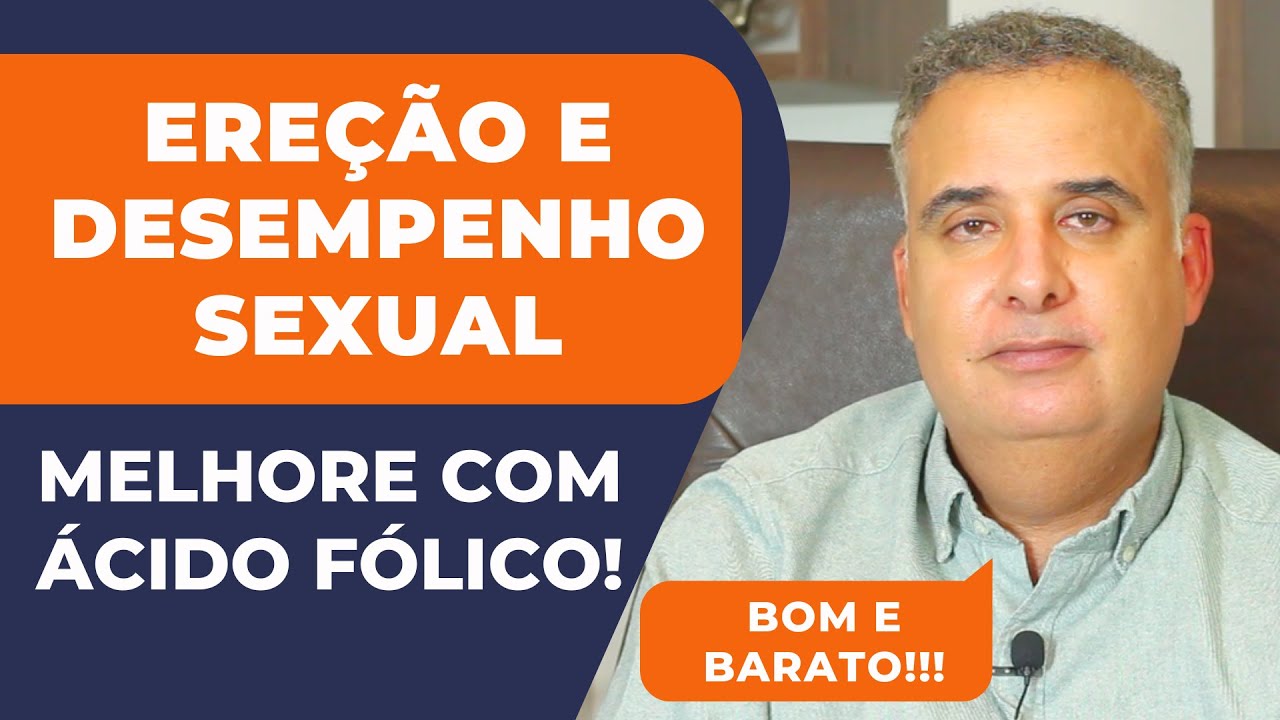 &Aacute;CIDO F&Oacute;LICO PARA MELHORAR O DESEMPENHO SEXUAL - CONHE&Ccedil;A OS BENEF&Iacute;CIOS - Dr. &Eacute;lio Ar&atilde;o J&uacute;nior