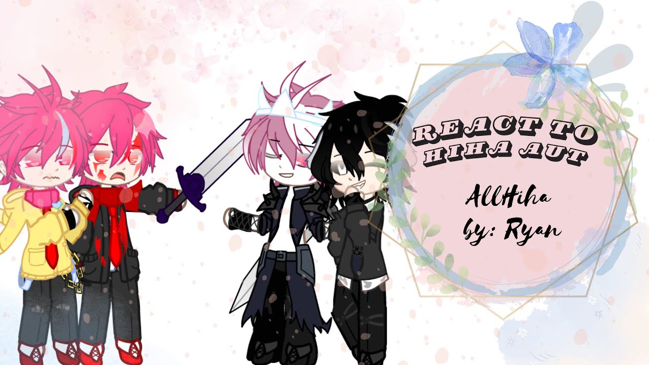 React to | Hiha phản diện + Hiha aut #gacha #hihaaut #reactto