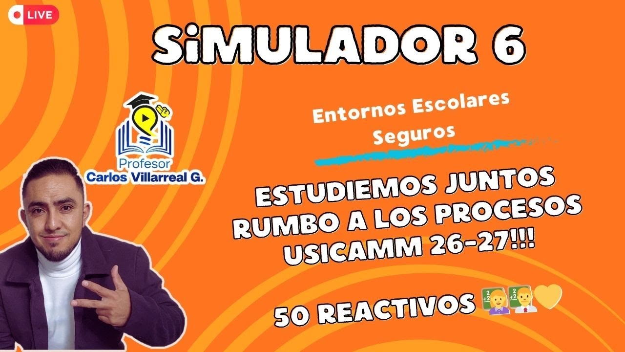 Simulador 6 / Entornos Escolares Seguros 👩‍🏫👨‍🏫/ 50 reactivos