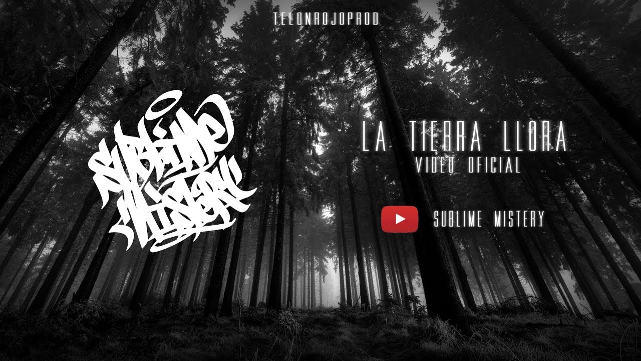 La Tierra Llora - Sublime Mistery- Telon Rojo Prod