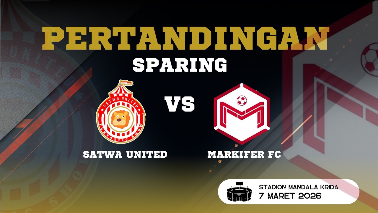 Match 1 - Sparing Satwa United vs Markifer Fc, Stadion Mandala Krida, 7 Maret 2026