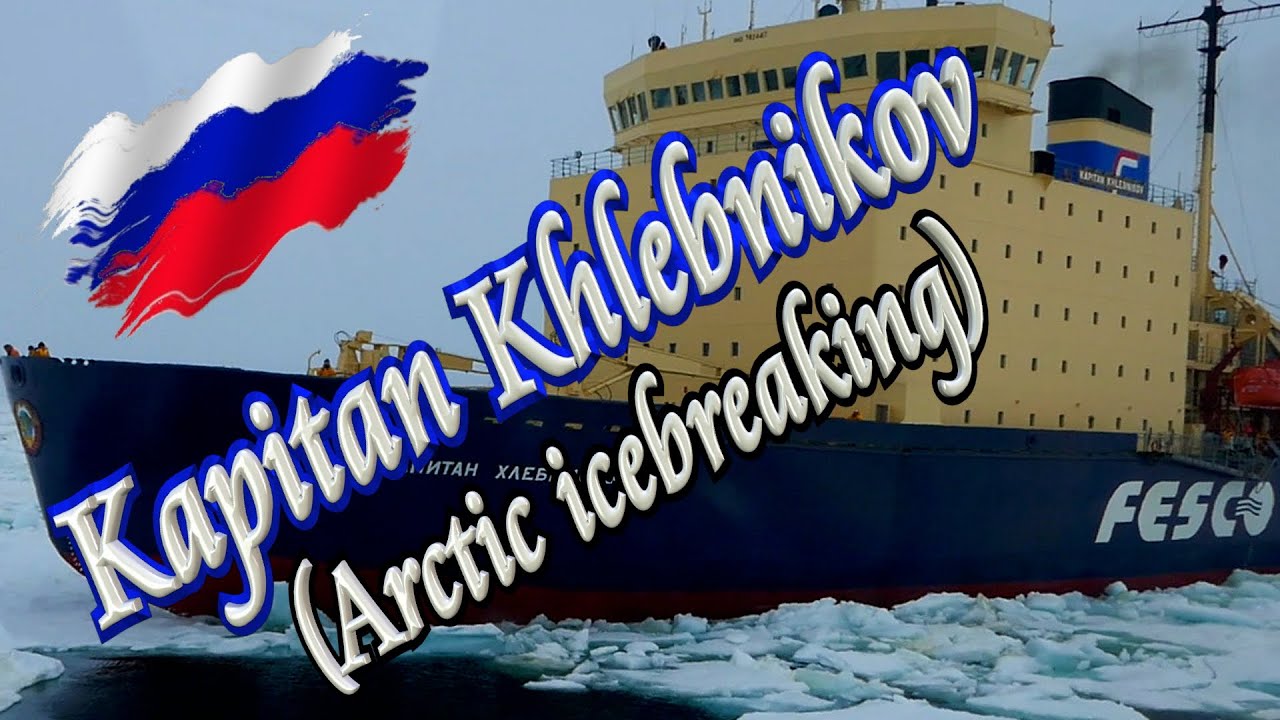 🚢 Arctic Icebreaking (Kapitan Khlebnikov) 🧊