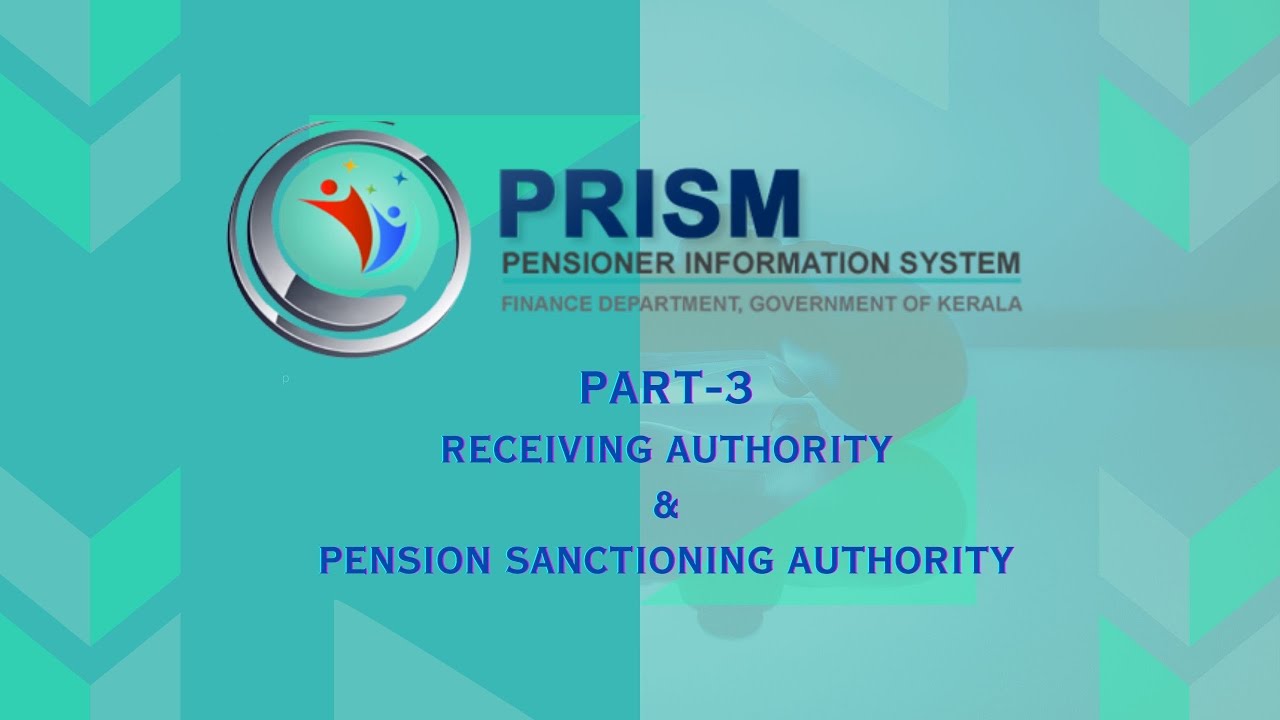 PRISM| RECEIVING & PENSION SANCTIONING AUTHORITY | PART 3|