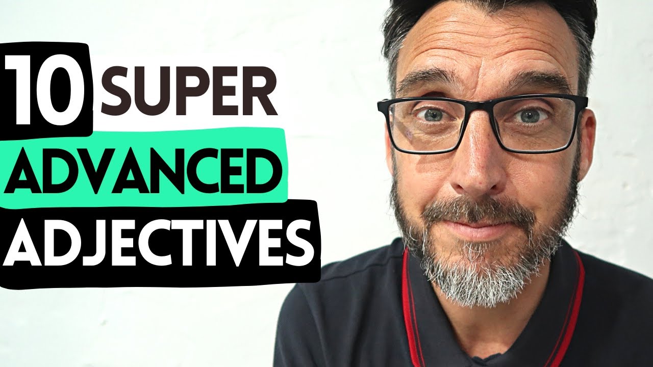 10 SUPER ADVANCED ADJECTIVES TO WIN ANY ARGUMENT IN ENGLISH! ADVANCED ENGLISH VOCABULARY C1/C2 VOCAB