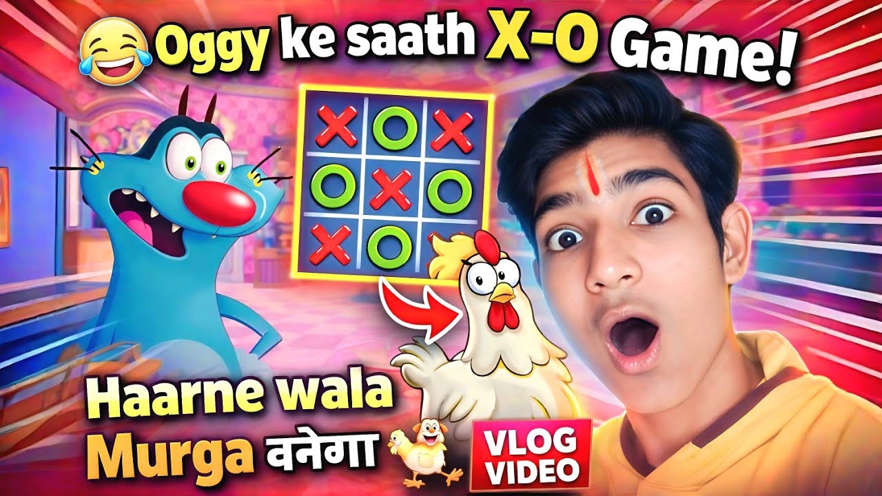 😂 Oggy ke saath X-O Game || Haarne wala Murga बनेगा 🐔  || VLOG VIDEO..