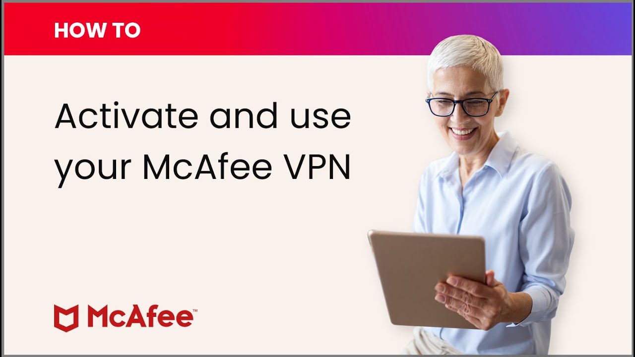 Как активировать и использовать McAfee VPN