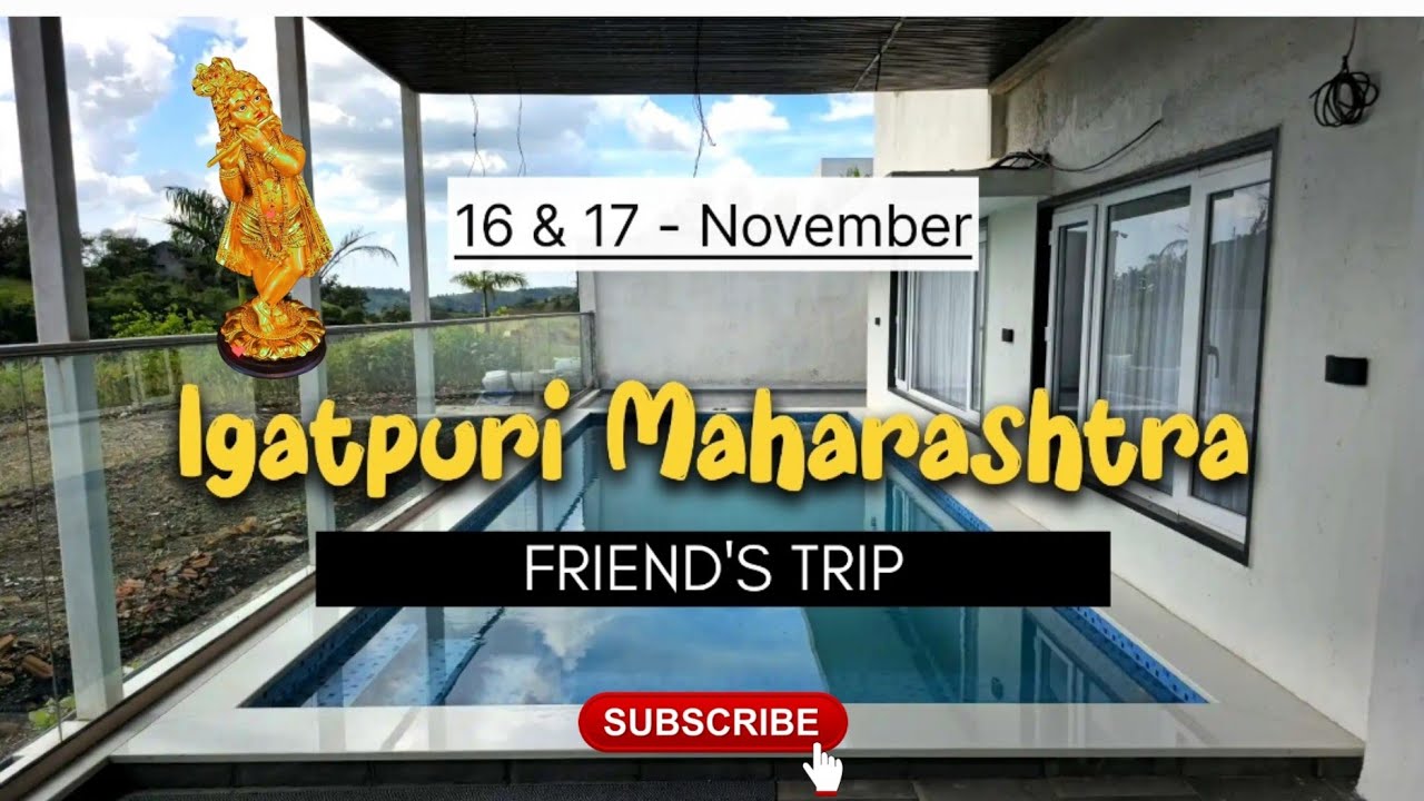 Igatpuri , Maharashtra | Friend's Trip | RK & Sky Luxury Villa | 16 & 17 November .