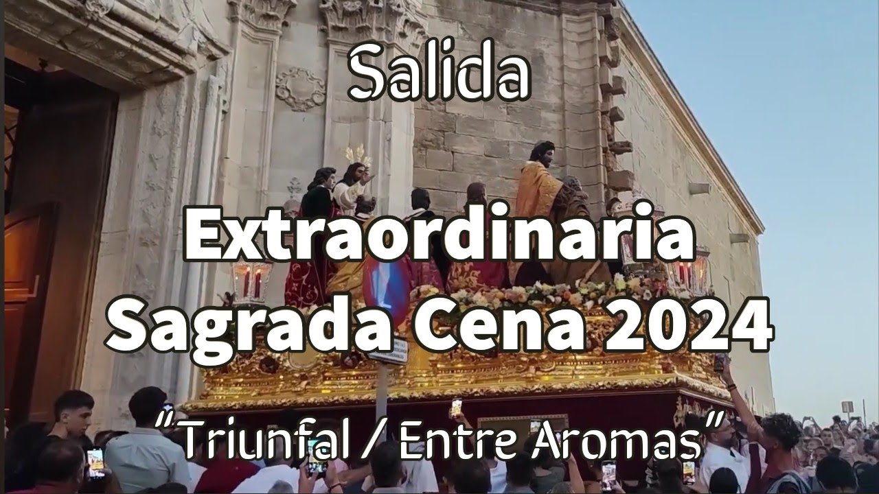Extraordinaria Sagrada Cena | Salida | Multicámara | Agrupación Musical Polillas | Cádiz