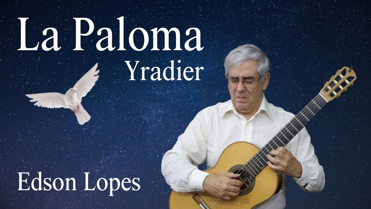 La Paloma (Habanera) by Sebastián Yradier, performed by Edson Lopes