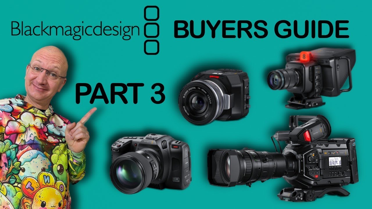 Blackmagic Design Buyer's Guide - 3/9 - Cameras