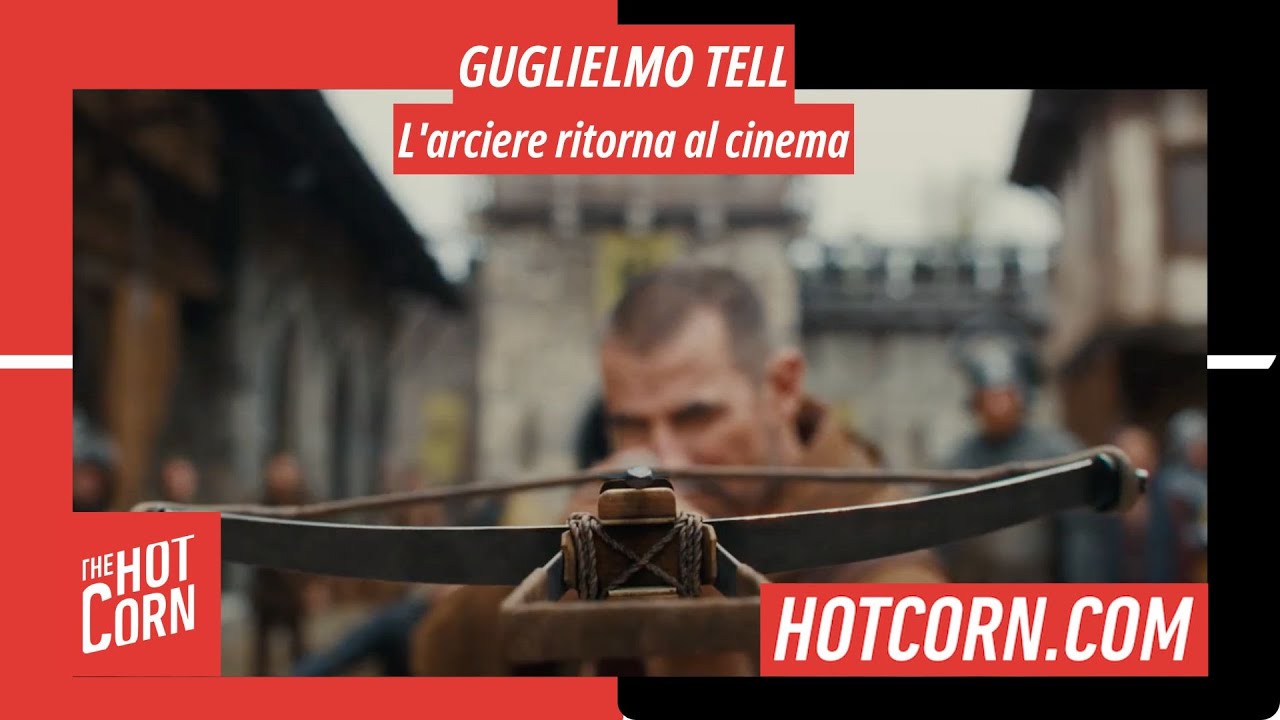GUGLIELMO TELL | L'arciere ritorna al cinema | HOT CORN